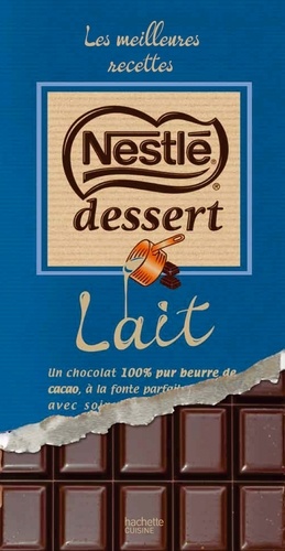 Stéphane Mouren - Les meilleures recettes Nestlé Dessert - Lait.