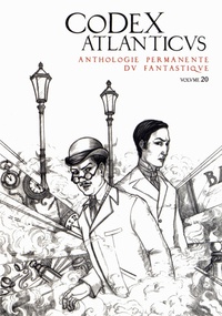 Stéphane Mouret - Codex atlanticus - Anthologie permanente du fantastique Volume 20.