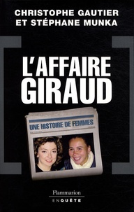 Stéphane Munka et Christophe Gautier - L'Affaire Giraud - Une histoire de femmes.