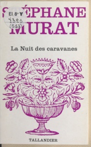 Stéphane Murat - La nuit des caravanes.