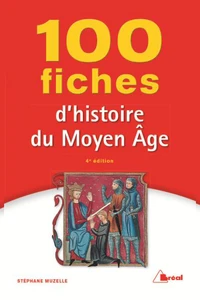 100 fiches d'histoire du Moyen Age