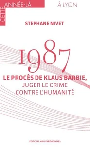 1987 - Le procès Klaus Barbie, juger le crime contre l'Humanité