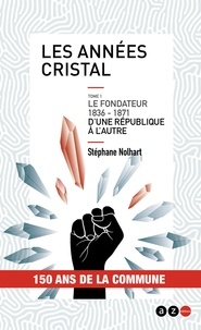 Stéphane Nolhart - Les Années cristal - Tome 1 : Le Fondateur.