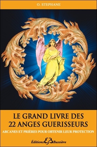 Stéphane O - Le grand livre du tarot des 22 anges guérisseurs - Arcanes et prières pour obtenir leur protection.