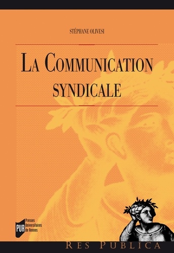 Stéphane Olivesi - La communication syndicale.