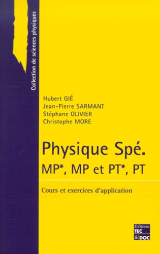 Stéphane Olivier et Jean-Pierre Sarmant - Physique Spe Mp*/Mp Et Pt*/Pt. Cours Et Exercices D'Application.