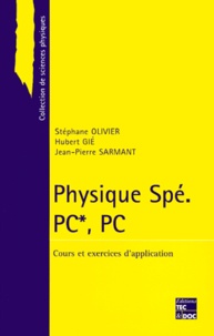Stéphane Olivier et Jean-Pierre Sarmant - Physique Spé - PC*, PC. Cours et exercices d'application.