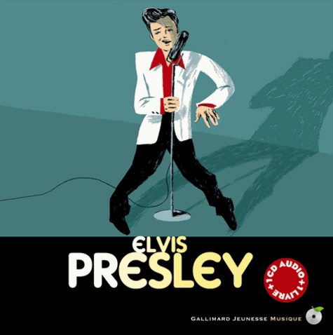 Elvis Presley. Découverte des musiciens  avec 1 CD audio