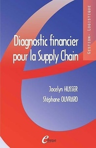 Stéphane Ouvrard et Jocelyn Husser - Diagnostic financier pour la Supply Chain.