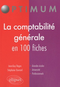 Stéphane Ouvrard et Jean-Guy Degos - La comptabilité générale en 100 fiches.