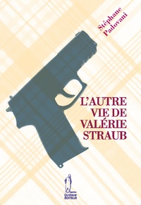 Stéphane Padovani - L'autre vie de Valérie Straub.