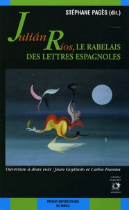 Stéphane Pagès - Julian Rios, le Rabelais des lettres espagnoles - Lecture et découverte d'une oeuvre contemporaine.