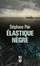 Stéphane Pair - Elastique nègre.