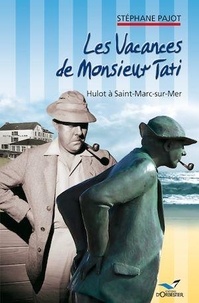 Stéphane Pajot - Les vacances de Monsieur Tati. - Hulot à Saint-Marc-sur-Mer.