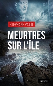 Stéphane Pajot - Meurtres sur l'île.