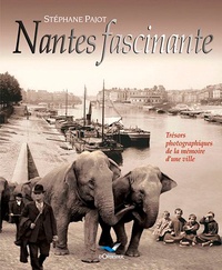 Stéphane Pajot - Nantes fascinante.