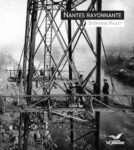 Stéphane Pajot - Nantes rayonnante.
