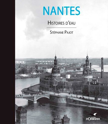 Nantes. Histoires d'eau