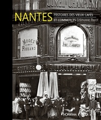 Stéphane Pajot - Nantes - Histoires des vieux cafés et commerces.