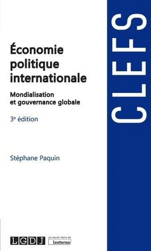 Economie politique internationale. Mondialisation et gouvernance globale 3e édition