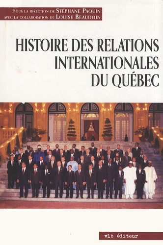 Stéphane Paquin - Histoire des relations internationales du Québec.