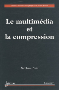 Stéphane Paris - Le multimédia et la compression.