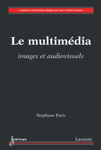 Stéphane Paris - Le multimédia - Images et audiovisuels.