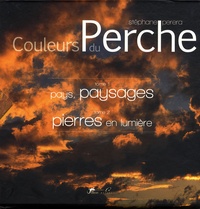 Stéphane Perera - Couleurs du Perche - Coffret 2 volumes : Tome 1, Pays, paysages ; Tome 2, Pierres en lumière.