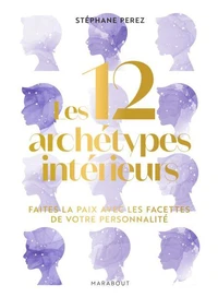 Les 12 archétypes intérieurs