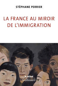 Stephane Perrier - La France au miroir de l'immigration.