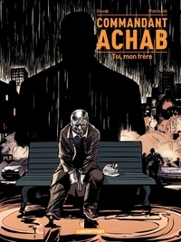 Stéphane Piatzszek et Stéphane Douay - Commandant Achab Tome 5 : Toi mon frère.