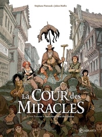 Stéphane Piatzszek et Julien Maffre - La cour des miracles Tome 1 : Anacréon, roi des gueux.