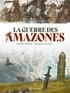 Stéphane Piatzszek et Guillermo G Escalada - La Guerre des Amazones.