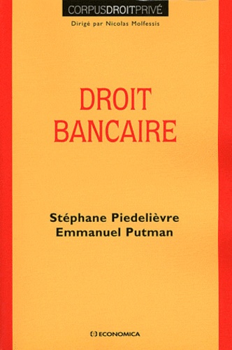 Stéphane Piédelièvre et Emmanuel Putman - Droit bancaire.