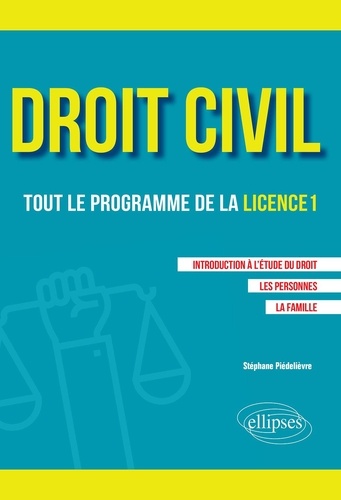 Droit civil, tout le programme de la licence 1. Introduction à l'étude du droit, les personnes, la famille