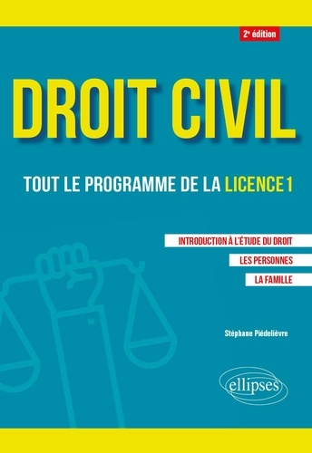 Droit civil, tout le programme de la licence 1. Introduction à l'étude du droit, les personnes, la famille 2e édition