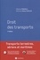 Droit des transports. Transports terrestres, aériens et maritimes 2e édition