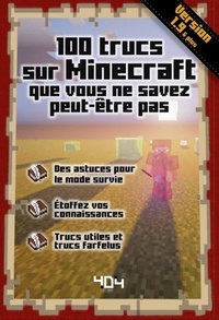 Stéphane Pilet - 100 trucs sur Minecraft que vous ne savez peut-être pas.