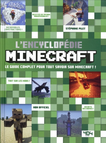 L'Encyclopédie Minecraft. Le guide complet pour tout savoir sur Minecraft !