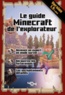 Stéphane Pilet - Le guide Minecraft de l'explorateur.