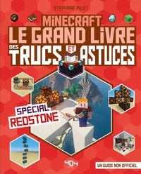 Stéphane Pilet - Minecraft - Le grand livre des trucs et astuces. Spécial Redstone.
