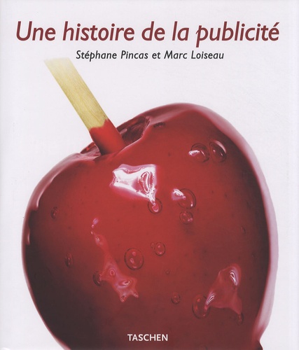 Stéphane Pincas et Marc Loiseau - Une histoire de la publicité.