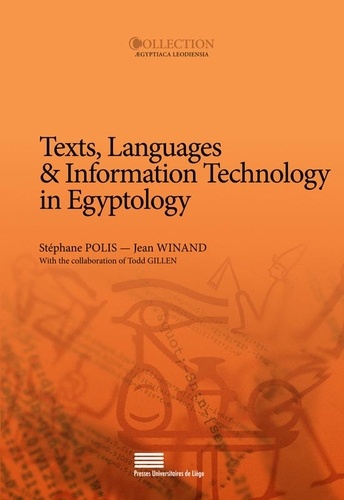 Stéphane Polis et Jean Winand - Texts, languages & information technology in egyptology selected papers from the meeting of the comp.