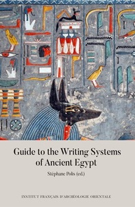 Stéphane Polis - The Guide to the Writings from Ancient Egypt.