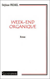 Stéphane Premel - Week-End Organique.