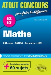 Stéphane Préteseille - Mathématiques concours d'entrée des écoles de commerce (EM Lyon, EDHEC, Ecricome, ESC) - Prépas ECS et ECE.