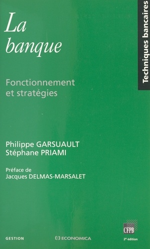 La Banque. Fonctionnement Et Strategies, 2eme Edition