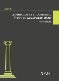 Stéphane Pujol - Le philosophe et l'original - Etude du Neveu de Rameau.