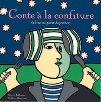Stéphane Queyriaux et Olivier Belhomme - Conte A La Confiture (A Lire Au Petit Dejeuner).