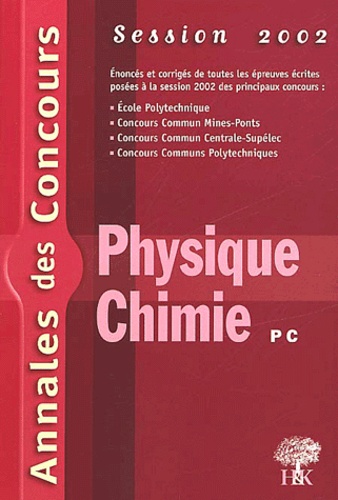 Stéphane Ravier et  Collectif - Physique Et Chimie Pc. Session 2002.